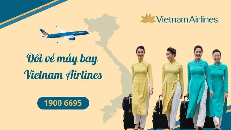 Đổi vé máy bay Vietnam Airlines